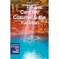 Lonely Planet Cancun, Cozumel & the Yucatan (Travel Guide) Lonely Planet Cancun, Cozumel & the Yucatan (Travel Guide) Paperback Kindle