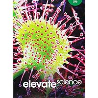 ELEVATE MIDDLE GRADE SCIENCE 2019 LIFE STUDENT EDITION