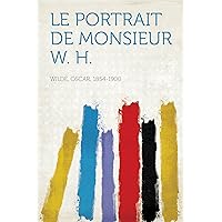 Le Portrait De Monsieur W. H (French Edition) Le Portrait De Monsieur W. H (French Edition) Kindle Hardcover Paperback Mass Market Paperback Pocket Book