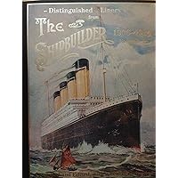 Distinguished Liners from the Shipbuilder, 1906-1914, Volume 1 [Compiled and Edited with a New Introduction] Distinguished Liners from the Shipbuilder, 1906-1914, Volume 1 [Compiled and Edited with a New Introduction] Hardcover
