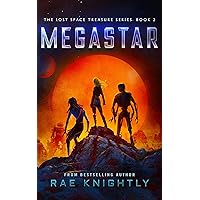MEGASTAR (The Lost Space Treasure, Book 2): A Space Adventure for Teens (The Lost Space Treasure Series)