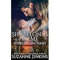 She Belongs to Me (Cypress Cove Book 10) She Belongs to Me (Cypress Cove Book 10) Kindle