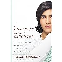 A Different Kind of Daughter: The Girl Who Hid from the Taliban in Plain Sight A Different Kind of Daughter: The Girl Who Hid from the Taliban in Plain Sight Kindle Hardcover Audible Audiobook Paperback