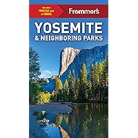 Frommer's Yosemite and Neighboring Parks (Complete Guide) Frommer's Yosemite and Neighboring Parks (Complete Guide) Paperback Kindle