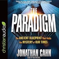The Paradigm: The Ancient Blueprint That Holds the Mystery of Our Times The Paradigm: The Ancient Blueprint That Holds the Mystery of Our Times Hardcover Kindle Audible Audiobook Paperback Audio CD