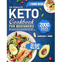 The Complete Keto Cookbook for Beginners: 2000 Days of Tasty, Easy & Low Carb Keto Recipes Book - Help Lose Extra Body Fat with No-Stress 30-Day Meal Plan The Complete Keto Cookbook for Beginners: 2000 Days of Tasty, Easy & Low Carb Keto Recipes Book - Help Lose Extra Body Fat with No-Stress 30-Day Meal Plan Kindle Paperback