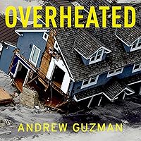 Overheated: How Climate Change Will Cause Floods, Famine, War, and Disease Overheated: How Climate Change Will Cause Floods, Famine, War, and Disease Audible Audiobook Kindle Hardcover Paperback
