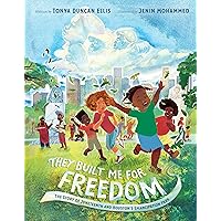 They Built Me for Freedom: The Story of Juneteenth and Houston's Emancipation Park They Built Me for Freedom: The Story of Juneteenth and Houston's Emancipation Park Hardcover Audible Audiobook