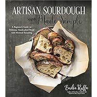 Artisan Sourdough Made Simple: A Beginner's Guide to Delicious Handcrafted Bread with Minimal Kneading Artisan Sourdough Made Simple: A Beginner's Guide to Delicious Handcrafted Bread with Minimal Kneading Paperback Kindle Spiral-bound Digital