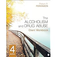 The Alcoholism and Drug Abuse Client Workbook The Alcoholism and Drug Abuse Client Workbook Paperback Kindle