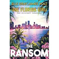 The Ransom (The Florida Girl FBI Mystery Thriller Book 4) The Ransom (The Florida Girl FBI Mystery Thriller Book 4) Kindle Paperback
