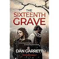 The Sixteenth Grave: A love beyond sight, a crime beyond words. (Kavanagh's Legacy Book 1) The Sixteenth Grave: A love beyond sight, a crime beyond words. (Kavanagh's Legacy Book 1) Kindle Paperback
