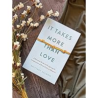 It Takes More than Love: A Christian Guide to Navigating the Complexities of Cross-Cultural Adoption It Takes More than Love: A Christian Guide to Navigating the Complexities of Cross-Cultural Adoption Paperback Audible Audiobook Kindle