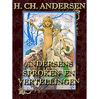 Andersens Sproken en vertellingen (Illustrated) (Dutch Edition) Andersens Sproken en vertellingen (Illustrated) (Dutch Edition) Kindle Paperback