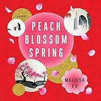 Peach Blossom Spring: A Novel Peach Blossom Spring: A Novel Audible Audiobook Kindle Hardcover Paperback Audio CD