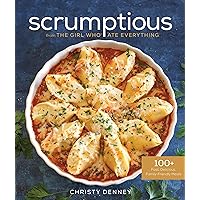 Scrumptious from the Girl Who Ate Everything Scrumptious from the Girl Who Ate Everything Paperback Kindle Hardcover Spiral-bound