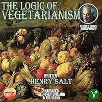 The Logic of Vegetarianism The Logic of Vegetarianism Audible Audiobook Kindle Hardcover Paperback MP3 CD Library Binding