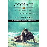Jonah: The Prophet and Sign of Christ (Bible Character Adventures) Jonah: The Prophet and Sign of Christ (Bible Character Adventures) Kindle Paperback