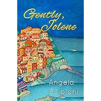 Gently, Jolene: A Novel of Love and Adventure in the Cinque Terre Gently, Jolene: A Novel of Love and Adventure in the Cinque Terre Kindle Paperback Audible Audiobook Audio CD