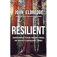 Resilient: Restoring Your Weary Soul in These Turbulent Times Resilient: Restoring Your Weary Soul in These Turbulent Times Hardcover Audible Audiobook Kindle Audio CD