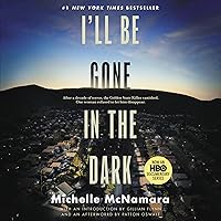 I'll Be Gone in the Dark: One Woman's Obsessive Search for the Golden State Killer I'll Be Gone in the Dark: One Woman's Obsessive Search for the Golden State Killer Audible Audiobook Paperback Kindle Hardcover Audio CD