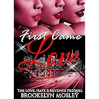 First Came Love: The Love, Hate & Revenge Prequel First Came Love: The Love, Hate & Revenge Prequel Kindle
