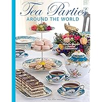 Teatime Parties Around the World: Globally Inspired Teatime Celebrations