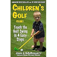 Children's Golf: Teach the Golf Swing in 4 Easy Steps (CHILDREN’S GOLF)
