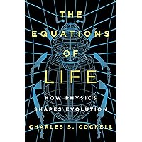 The Equations of Life: How Physics Shapes Evolution The Equations of Life: How Physics Shapes Evolution Kindle Hardcover Audible Audiobook Paperback