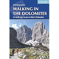 Walking in the Dolomites: 25 Multi-day Routes in Italy's Dolomites Walking in the Dolomites: 25 Multi-day Routes in Italy's Dolomites Paperback Kindle Vinyl Bound