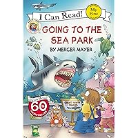 Little Critter: Going to the Sea Park (My First I Can Read) Little Critter: Going to the Sea Park (My First I Can Read) Paperback Kindle Hardcover