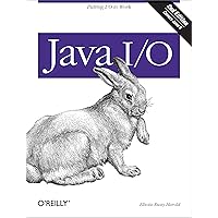 Java I/O: Tips and Techniques for Putting I/O to Work Java I/O: Tips and Techniques for Putting I/O to Work Kindle Paperback