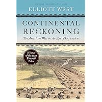 Continental Reckoning: The American West in the Age of Expansion (History of the American West) Continental Reckoning: The American West in the Age of Expansion (History of the American West) Hardcover Kindle