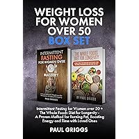 Weight Loss for Women over 50 Box Set: Intermittent Fasting for Women over 50 + The Whole Foods Diet for Longevity - A Proven Method for Burning Fat, Boosting ... Foods Diet for Longevity Series Book 4) Weight Loss for Women over 50 Box Set: Intermittent Fasting for Women over 50 + The Whole Foods Diet for Longevity - A Proven Method for Burning Fat, Boosting ... Foods Diet for Longevity Series Book 4) Kindle Audible Audiobook Paperback