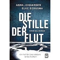 Die Stille der Flut (Ein Fall für Lina Lübbers & Kea Siefken 1) (German Edition)