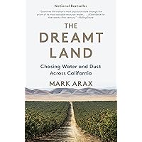 The Dreamt Land: Chasing Water and Dust Across California The Dreamt Land: Chasing Water and Dust Across California Paperback Audible Audiobook Kindle Hardcover