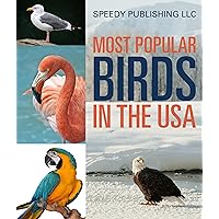 Most Popular Birds In The USA: Children's Picture Book of Birds (Bird Fun and Facts) Most Popular Birds In The USA: Children's Picture Book of Birds (Bird Fun and Facts) Kindle Paperback