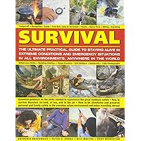 Survival: The Ultimate Practical Guide to Staying Alive in Extreme Conditions and Emergency Situations: Essential guidance on the skills needed to ... abroad, with 1400 photographs and diagrams Survival: The Ultimate Practical Guide to Staying Alive in Extreme Conditions and Emergency Situations: Essential guidance on the skills needed to ... abroad, with 1400 photographs and diagrams Paperback
