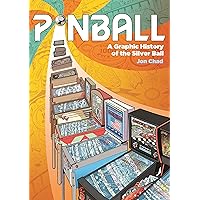 Pinball: A Graphic History of the Silver Ball Pinball: A Graphic History of the Silver Ball Hardcover