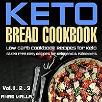 Ketogenic Bread: 73 Low Carb Cookbook Recipes for Keto, Gluten Free Easy Recipes for Ketogenic and Paleo Diets: Bread, Muffin, Waffle, Breadsticks Ketogenic Bread: 73 Low Carb Cookbook Recipes for Keto, Gluten Free Easy Recipes for Ketogenic and Paleo Diets: Bread, Muffin, Waffle, Breadsticks Kindle Audible Audiobook Paperback