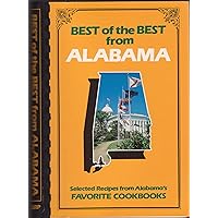 Best of the Best from Alabama: Selected Recipes from Alabama's Favorite Cookbooks Best of the Best from Alabama: Selected Recipes from Alabama's Favorite Cookbooks Loose Leaf Mass Market Paperback