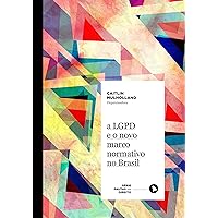 A LGPD e o novo marco normativo no Brasil (Série Pautas em Direito Livro 6) (Portuguese Edition) A LGPD e o novo marco normativo no Brasil (Série Pautas em Direito Livro 6) (Portuguese Edition) Kindle Paperback