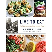 Live to Eat: Cooking the Mediterranean Way Live to Eat: Cooking the Mediterranean Way Hardcover Kindle