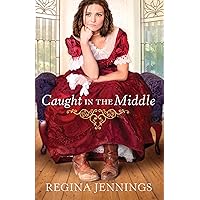 Caught in the Middle (Ladies of Caldwell County, Book 3) Caught in the Middle (Ladies of Caldwell County, Book 3) Kindle Paperback Hardcover