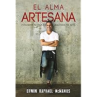 El alma artesana: Convierte tu vida en una obra de arte (Spanish Edition)
