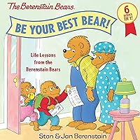 Be Your Best Bear!: Life Lessons from the Berenstain Bears Be Your Best Bear!: Life Lessons from the Berenstain Bears Hardcover
