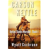 Carson Kettle (Carson Kettle United States Marshal Book 1)