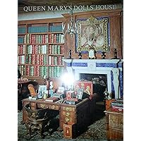 Queen Mary's Dolls' House and Dolls Belonging to H.M. the Queen Queen Mary's Dolls' House and Dolls Belonging to H.M. the Queen Paperback