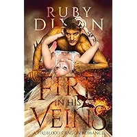 Fire in His Veins: A Post-Apocalyptic Dragon Romance (Fireblood Dragon Book 6) Fire in His Veins: A Post-Apocalyptic Dragon Romance (Fireblood Dragon Book 6) Kindle Audible Audiobook Paperback Audio CD