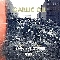 Garlic Oil (feat. G.Reed) [Explicit] Garlic Oil (feat. G.Reed) [Explicit] MP3 Music